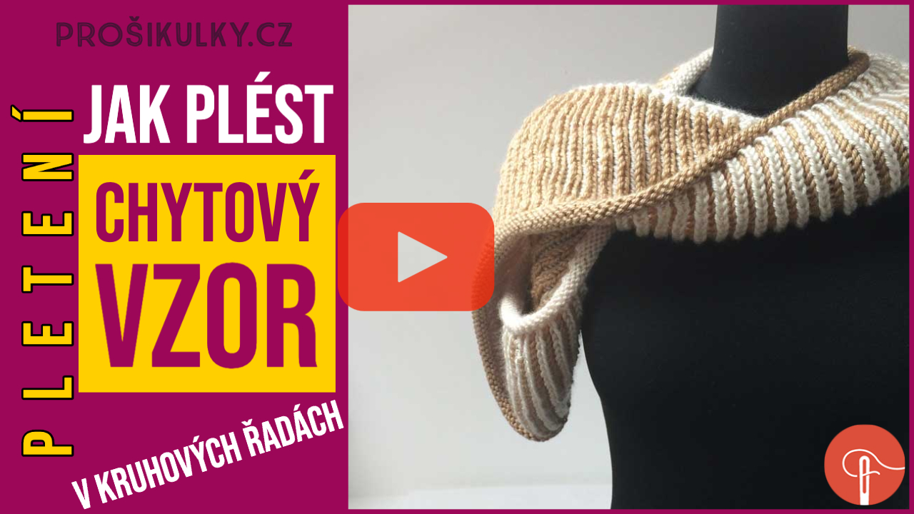 Jak plést chytový vzor (návod na pletení v kruhových řadách)